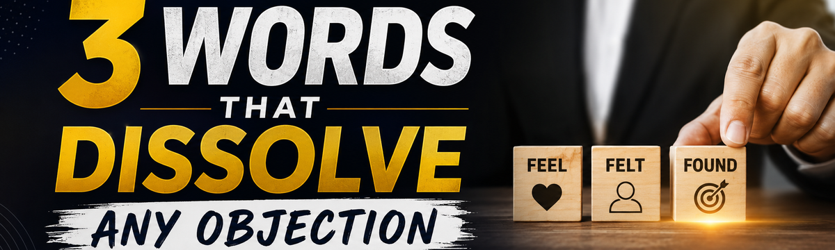 3 Words That Dissolve Any Objection